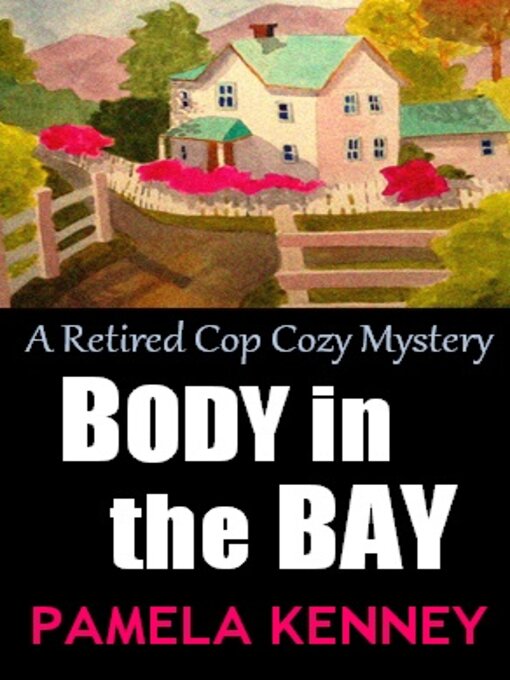 Title details for Body in the Bay by Pamela Kenney - Available